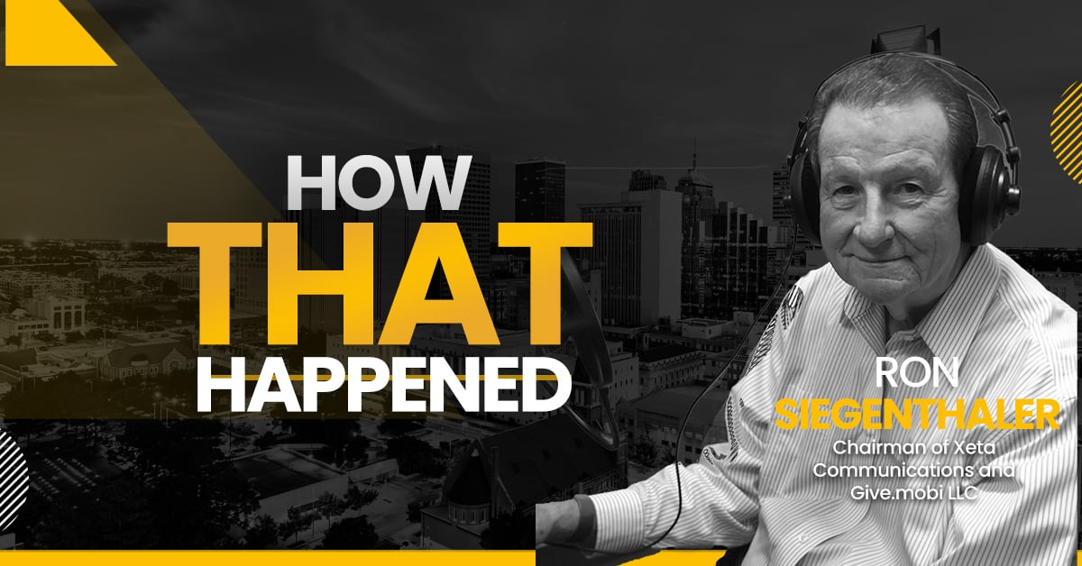 Ron Siegenthaler Xeta Communications - "How That Happened"